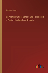 Architektur der Barock- und Rokokozeit in Deutschland und der Schweiz