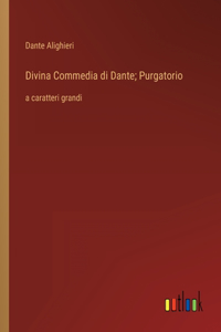 Divina Commedia di Dante; Purgatorio