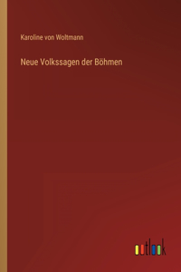 Neue Volkssagen der Böhmen