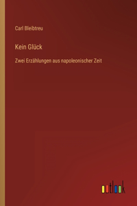 Kein Glück