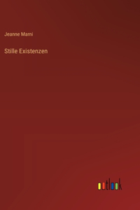 Stille Existenzen