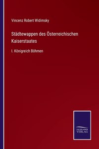 Städtewappen des Österreichischen Kaiserstaates