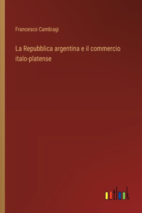 La Repubblica argentina e il commercio italo-platense