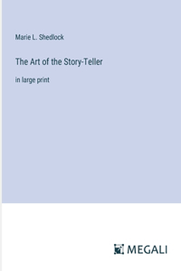 Art of the Story-Teller: in large print