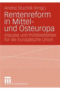 Rentenreform in Mittel- Und Osteuropa