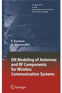 Em Modeling of Antennas and RF Components for Wireless Communication Systems
