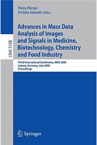 Advances in Mass Data Analysis of Images and Signals in Medicine, Biotechnology, Chemistry and Food Industry