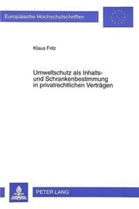 Umweltschutz als Inhalts- und Schrankenbestimmung in privatrechtlichen Vertraegen