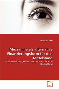 Mezzanine als alternative Finanzierungsform für den Mittelstand