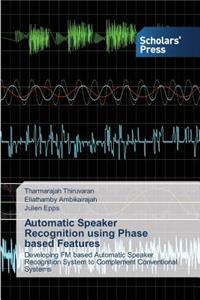Automatic Speaker Recognition Using Phase Based Features