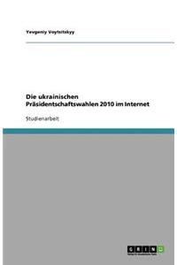 Die ukrainischen Präsidentschaftswahlen 2010 im Internet