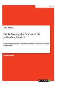 Bedeutung des Gewissens für politisches Handeln