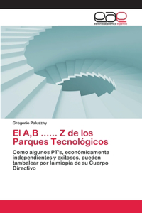 A, B ...... Z de los Parques Tecnológicos
