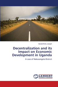 Decentralization and its Impact on Economic Development in Uganda