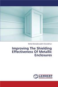 Improving the Shielding Effectiveness of Metallic Enclosures