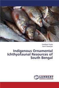 Indigenous Ornamental Ichthyofaunal Resources of South Bengal