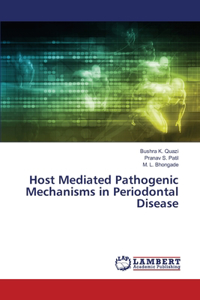 Host Mediated Pathogenic Mechanisms in Periodontal Disease