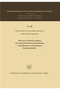 Beitrag Zur Wiederherstellung Des Trigonometrischen Festpunktfeldes in Geschlossenen, Umfangreichen Bergbaugebieten