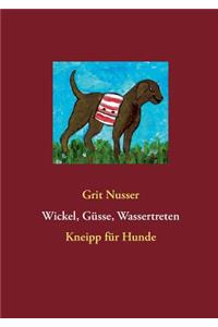 Wickel, Güsse, Wassertreten