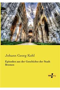 Episoden aus der Geschichte der Stadt Bremen