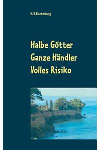 Halbe Gotter - Ganze Handler - Volles Risiko