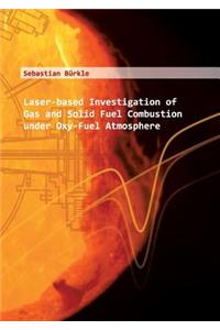 Laser-based Investigation of Gas and Solid Fuel Combustion under Oxy-Fuel Atmosphere