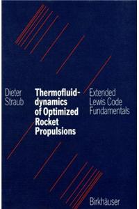 Thermofluiddynamics of Optimized Rocket Propulsions