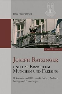 Joseph Ratzinger Und Das Erzbistum Munchen Und Freising