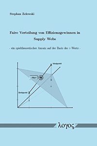 Faire Verteilung Von Effizienzgewinnen in Supply Webs - Ein Spieltheoretischer Ansatz Auf Der Basis Des Tau-Werts'
