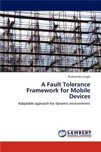 Fault Tolerance Framework for Mobile Devices
