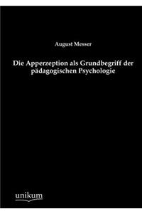Die Apperzeption als Grundbegriff der pädagogischen Psychologie