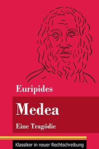 Medea: Eine Tragödie (Band 139, Klassiker in neuer Rechtschreibung)