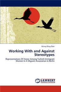 Working with and Against Stereotypes