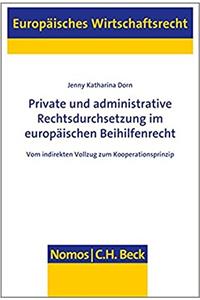 Private Und Administrative Rechtsdurchsetzung Im Europaischen Beihilfenrecht