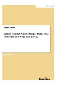 Betrieb von B2C Online-Shops - Status Quo, Probleme und Wege zum Erfolg