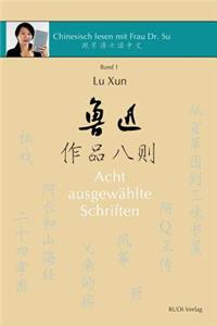 Lu Xun - Acht ausgewählte Schriften