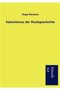 Katechismus der Musikgeschichte