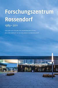 Forschungszentrum Rossendorf 1989-2011