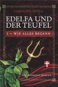 Edelfa Und Der Teufel I - Wie Alles Begann