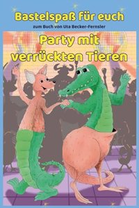 BastelspaÃŸ zum Buch Party mit verruckten Tieren