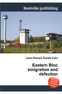 Eastern Bloc Emigration and Defection