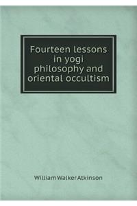 Fourteen Lessons in Yogi Philosophy and Oriental Occultism