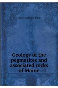 Geology of the Pegmatites and Associated Rocks of Maine