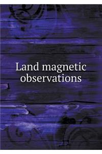 Land magnetic observations