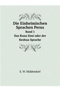 Die Einheimischen Sprachen Perus Band 1 Das Runa Simi oder der Keshua-Sprache