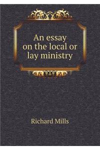 An Essay on the Local or Lay Ministry