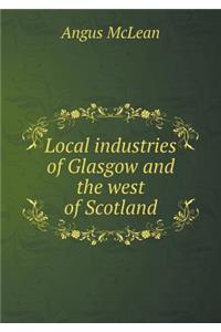 Local industries of Glasgow and the west of Scotland