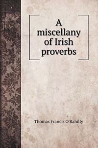A miscellany of Irish proverbs