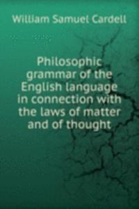 PHILOSOPHIC GRAMMAR OF THE ENGLISH LANG