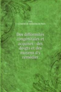 Des difformites congenitales et acquises